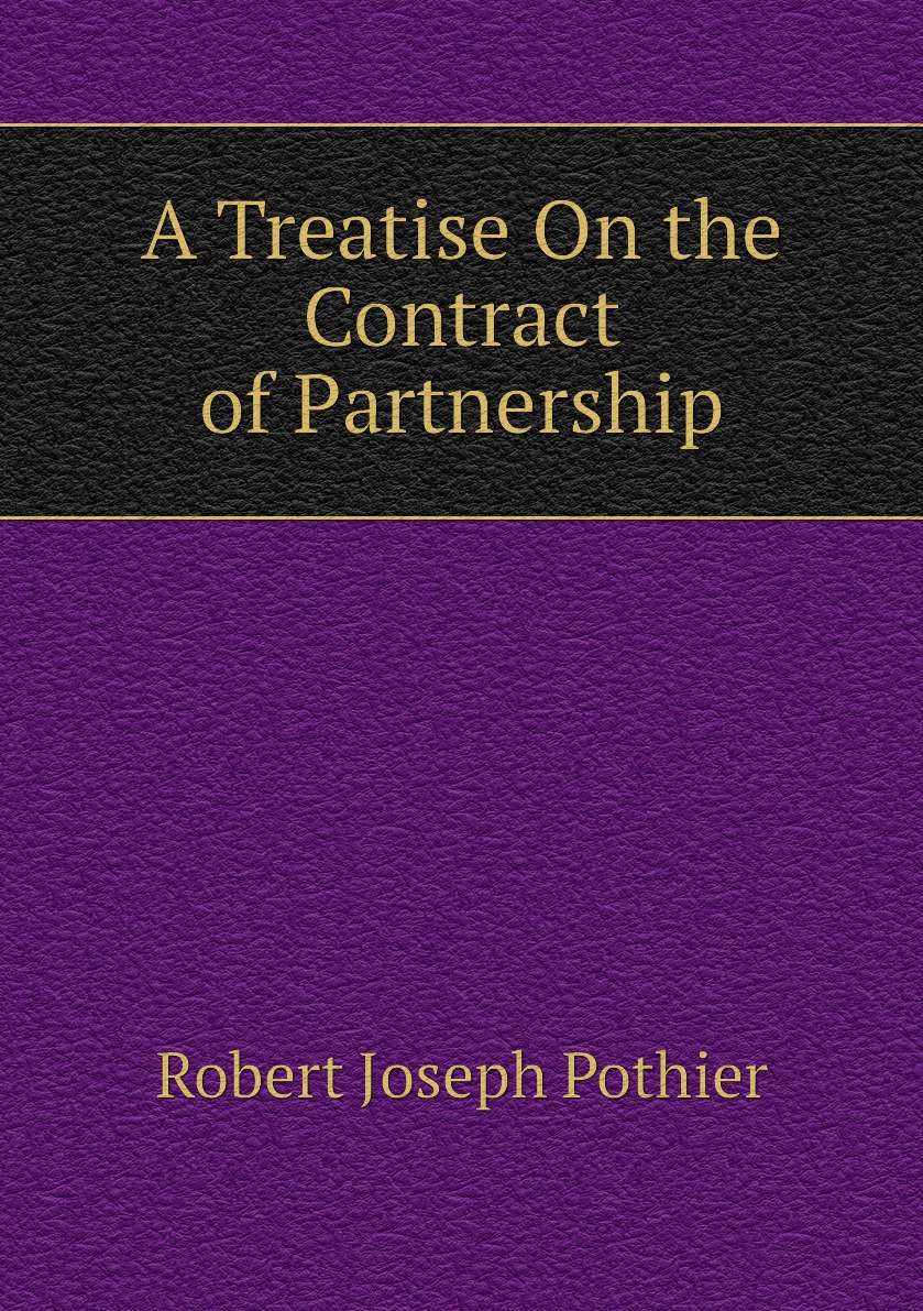 

A Treatise On the Contract of Partnership