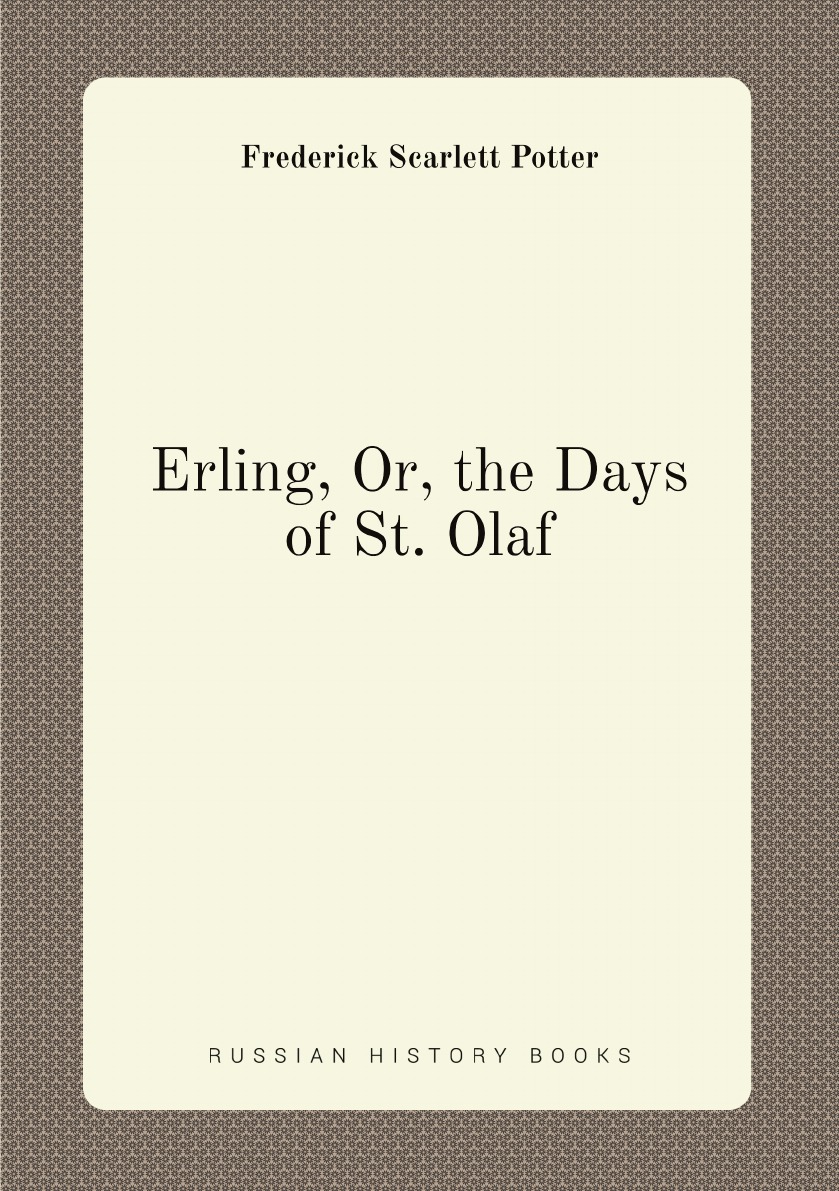 

Erling, Or, the Days of St. Olaf