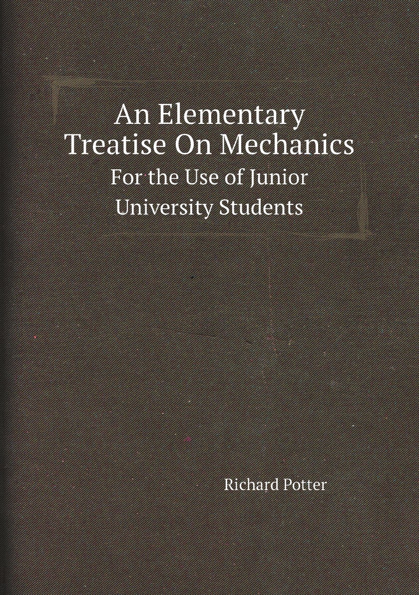 

An Elementary Treatise On Mechanics