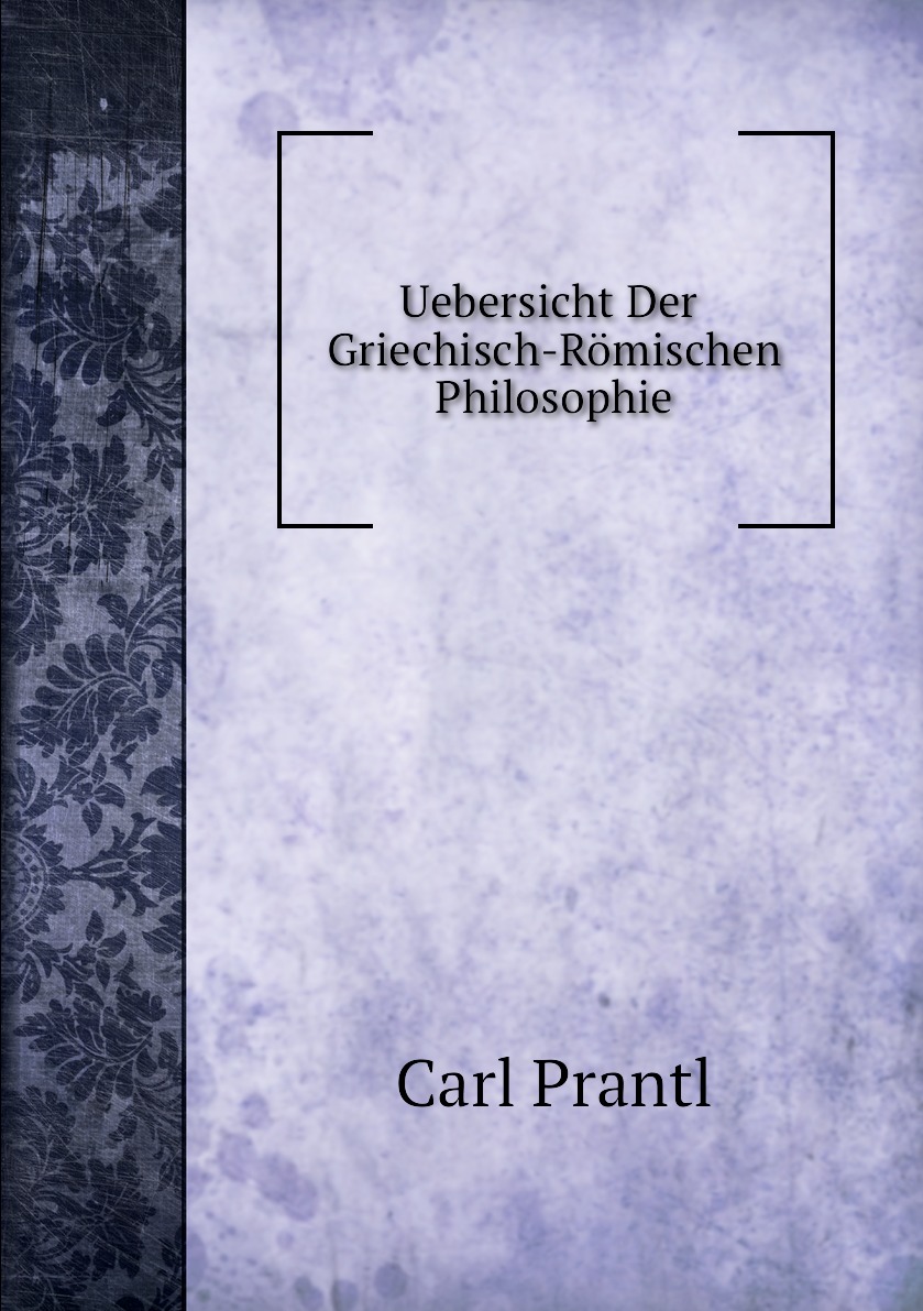 

Uebersicht Der Griechisch-Romischen Philosophie