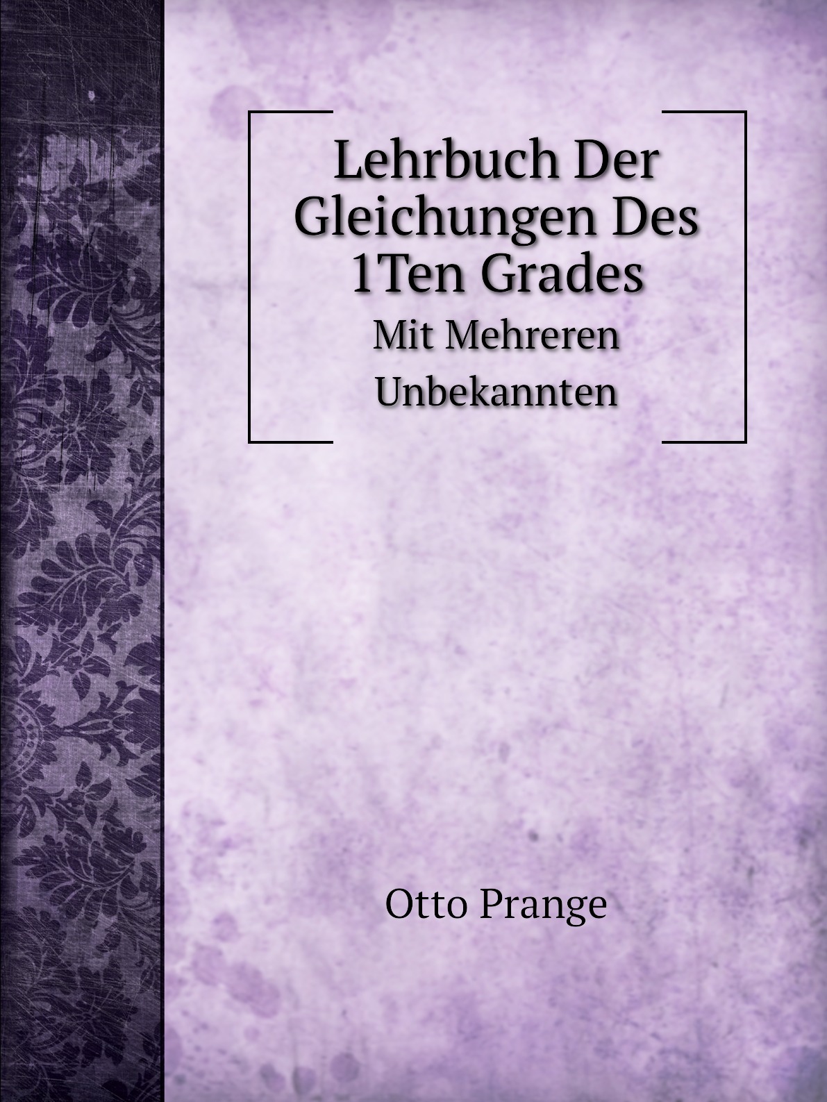 

Lehrbuch Der Gleichungen Des 1Ten Grades