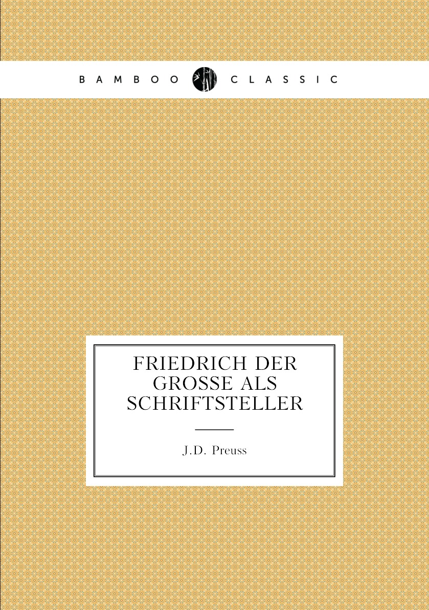 

Friedrich Der Grosse Als Schriftsteller
