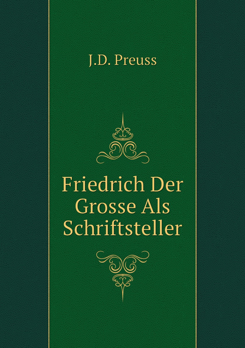 

Friedrich Der Grosse Als Schriftsteller