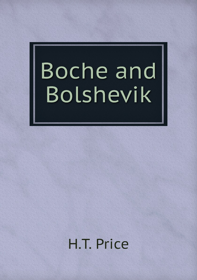 

Boche and Bolshevik