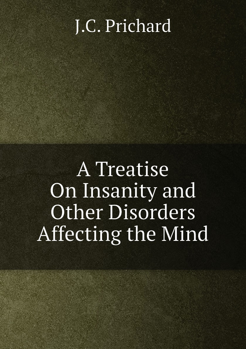 

A Treatise On Insanity and Other Disorders Affecting the Mind