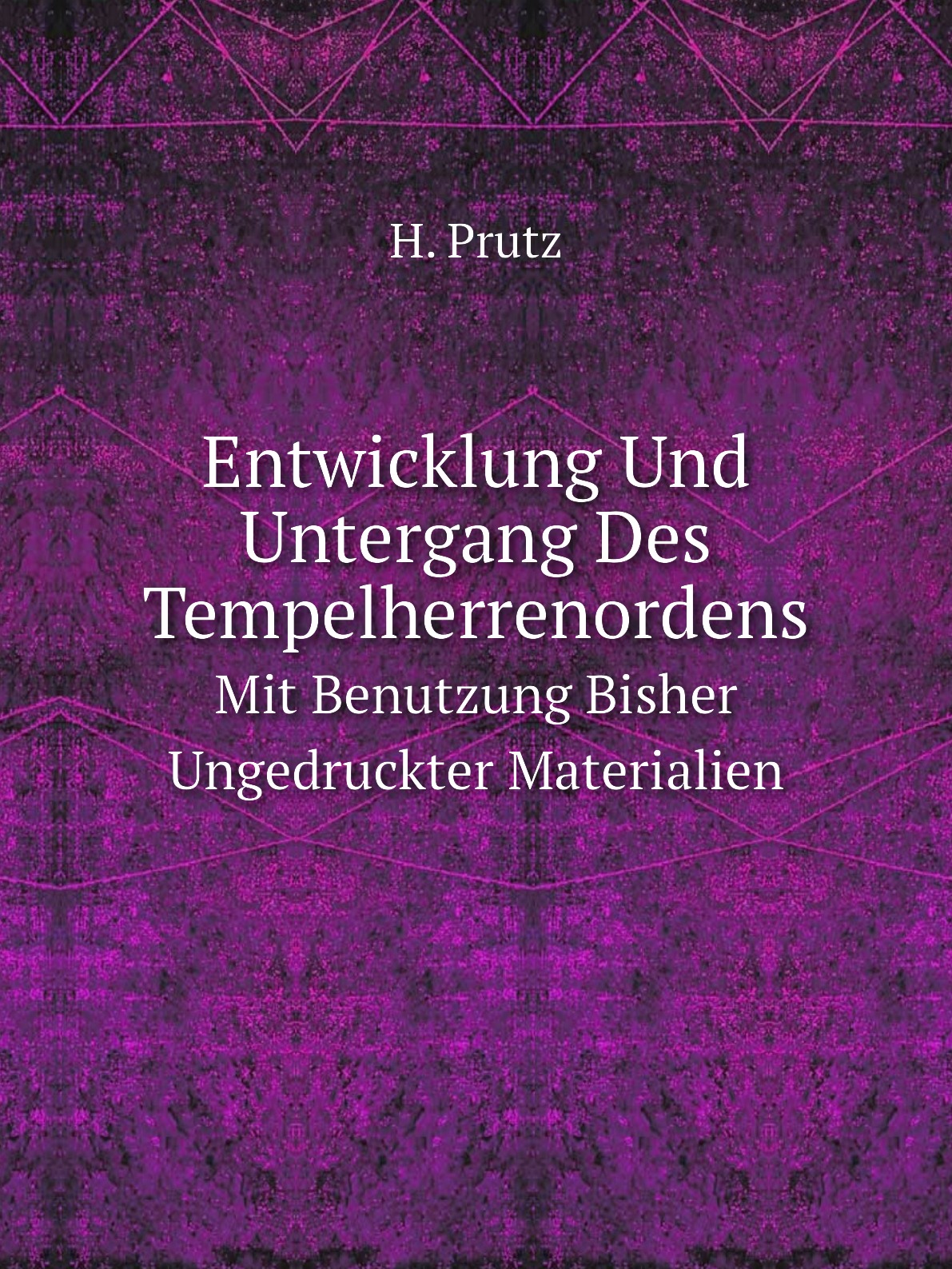

Entwicklung Und Untergang Des Tempelherrenordens