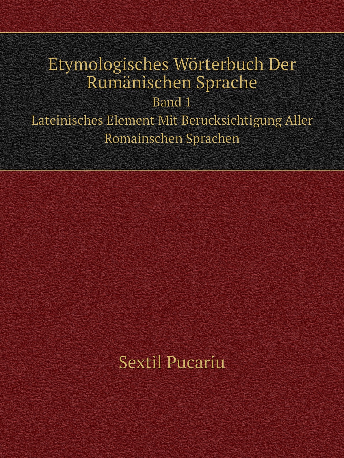 

Etymologisches Worterbuch Der Rumanischen Sprache