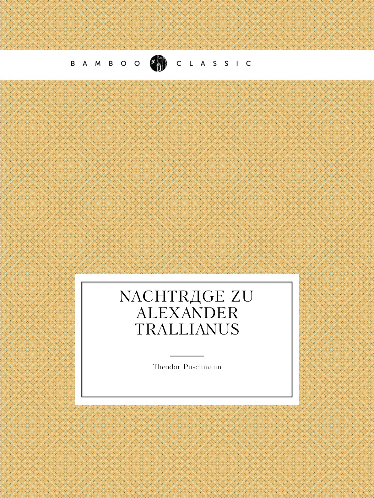 

Nachtrage Zu Alexander Trallianus