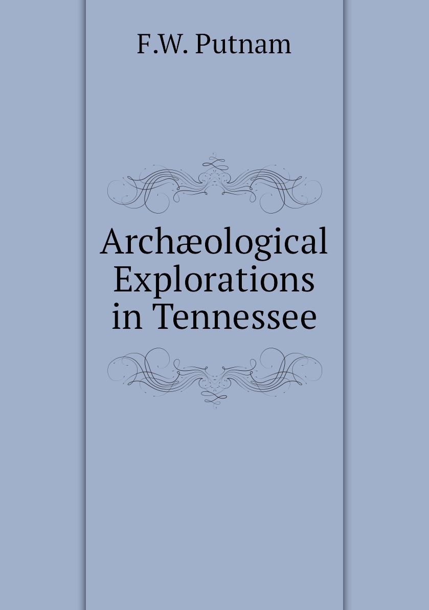 

Archological Explorations in Tennessee