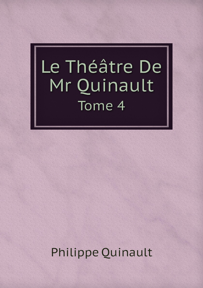 

Le Theatre De Mr Quinault