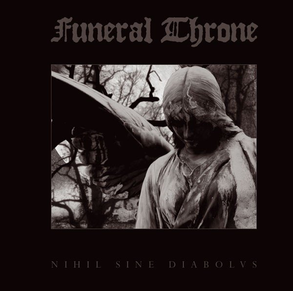 

Funeral Throne - Nihil Sine Diabolvs (1 CD)
