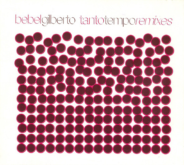 

GILBERTO. BEBEL - Tanto Tempo Remixes (1 CD)