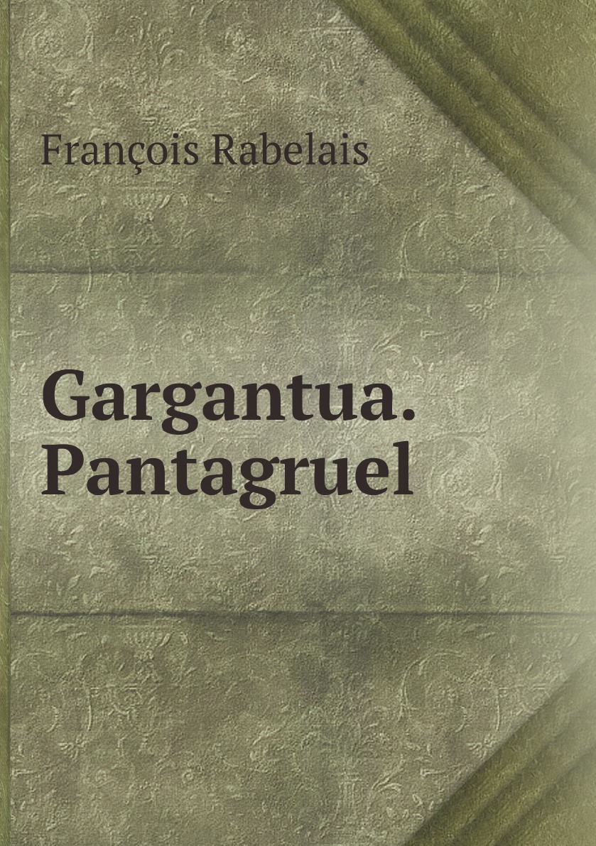 

Oeuvres De F. Rabelais: Gargantua. Pantagruel (French Edition)