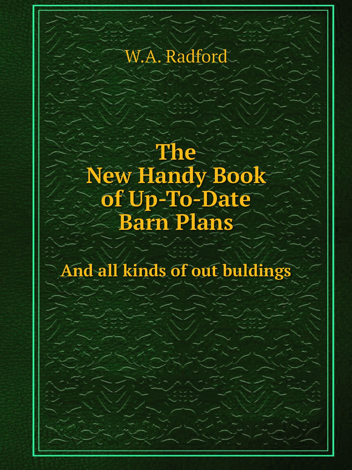 

The New Handy Book of Up-To-Date Barn Plans