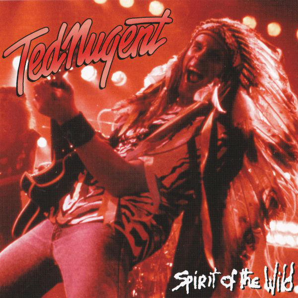 NUGENT, TED - Spirit Of The Wild (1 CD)