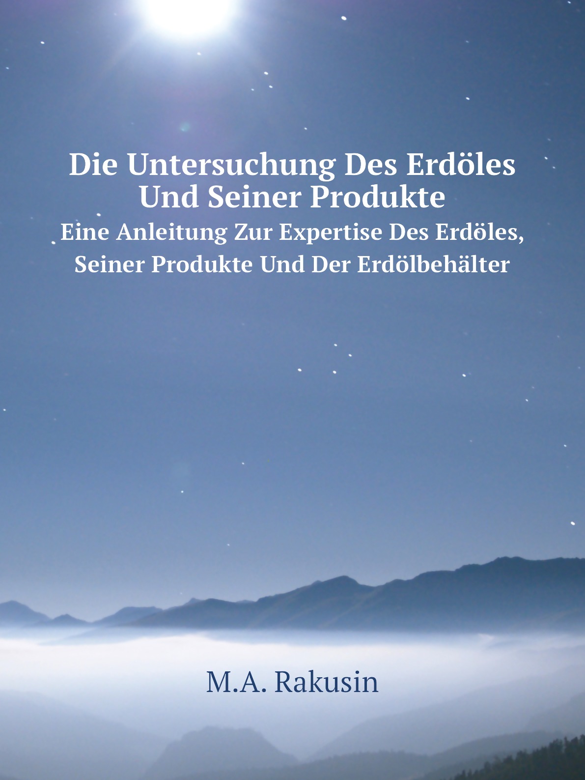 

Die Untersuchung Des Erdoles Und Seiner Produkte