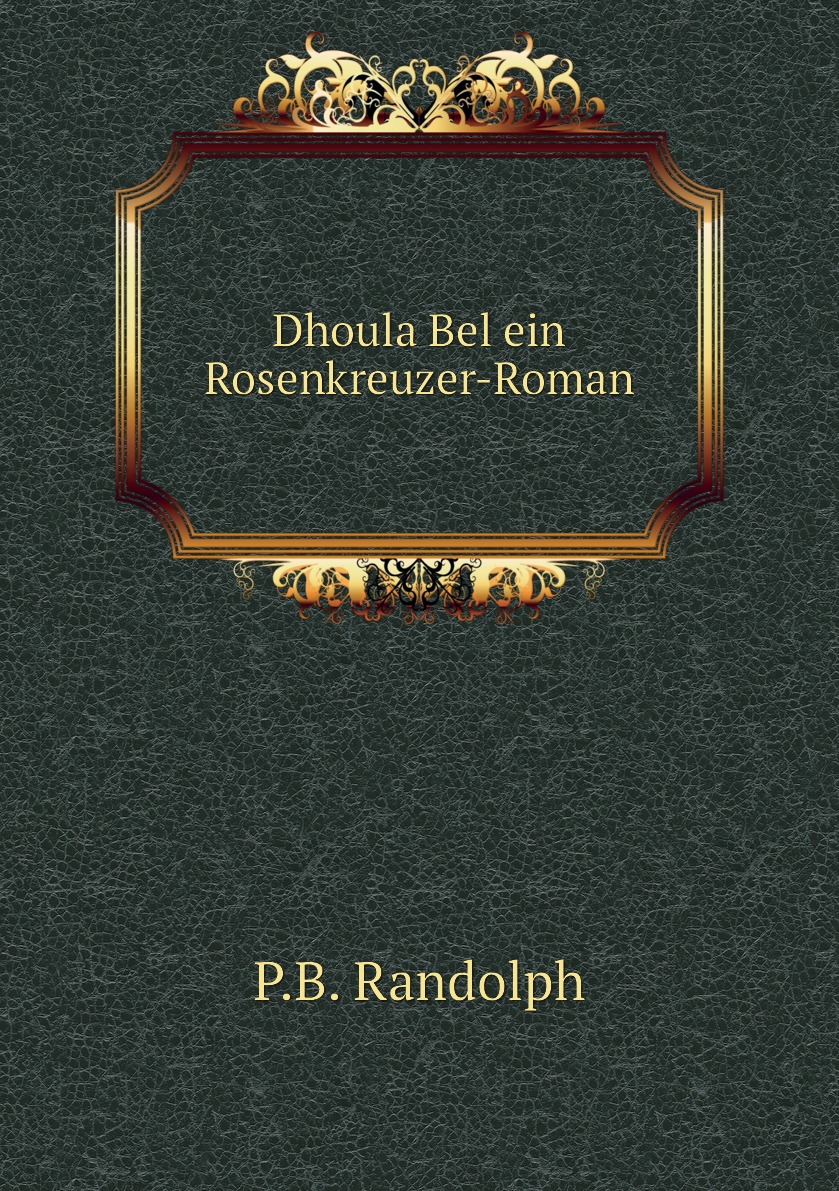 

Dhoula Bel ein Rosenkreuzer-Roman