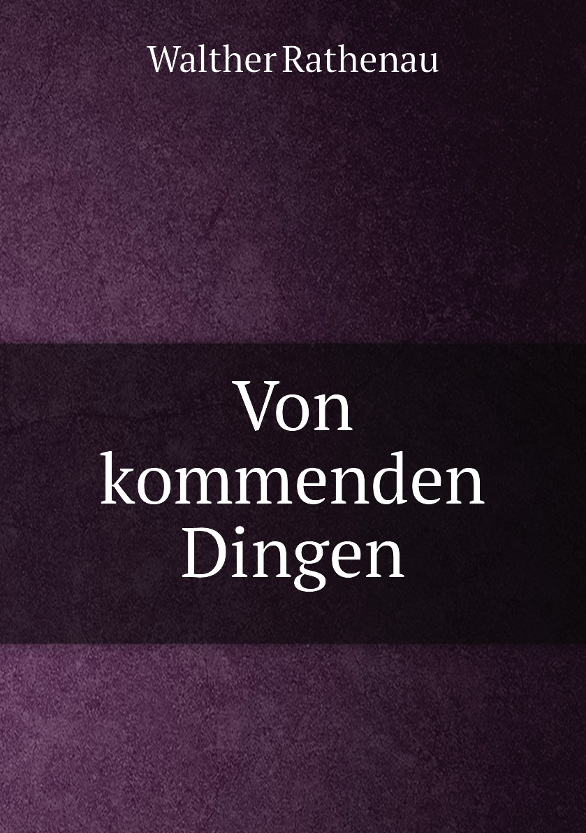 

Von kommenden Dingen