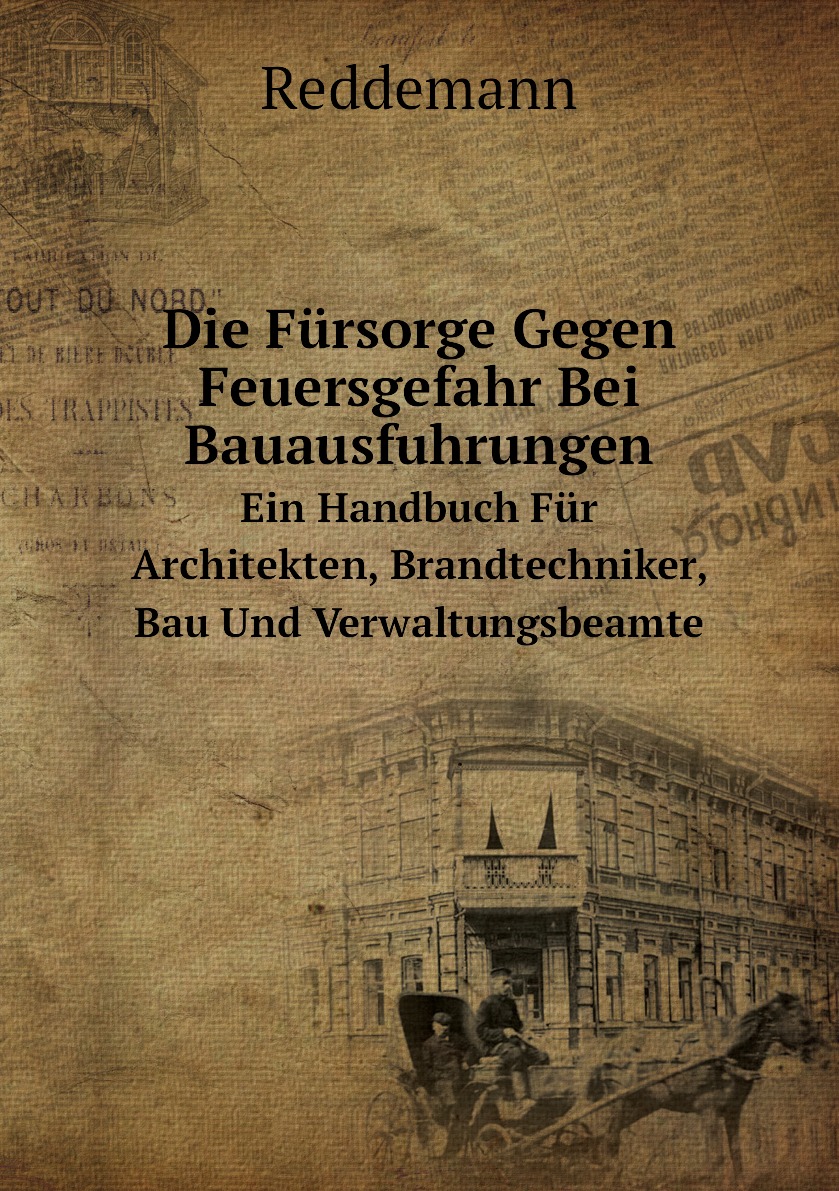 

Die Fursorge Gegen Feuersgefahr Bei Bauausfuhrungen