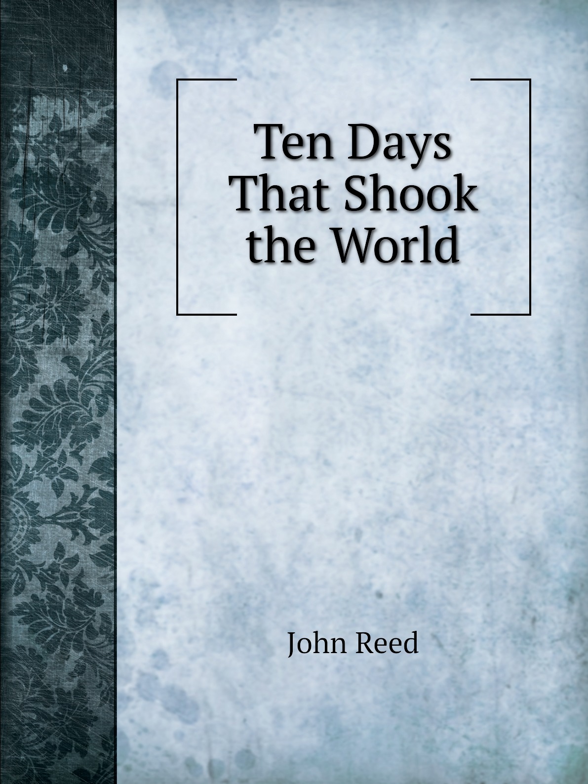 

Ten Days That Shook the World