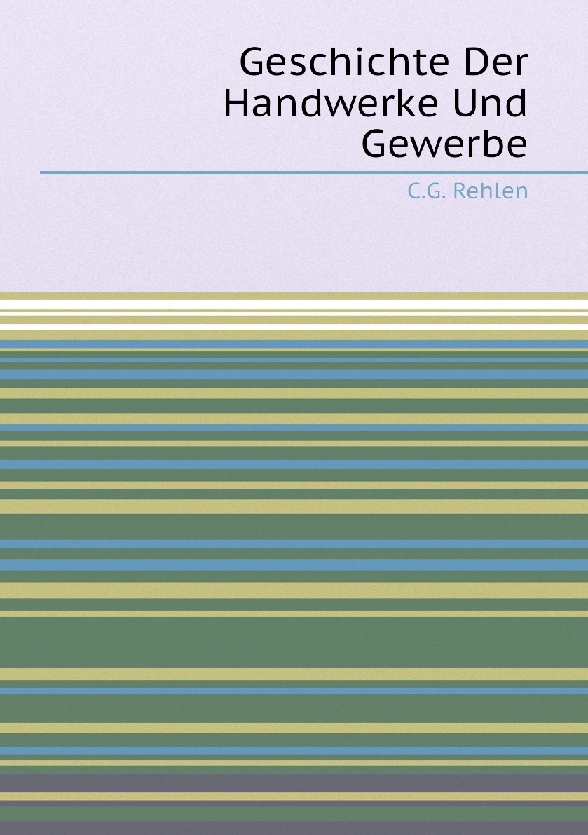 

Geschichte Der Handwerke Und Gewerbe