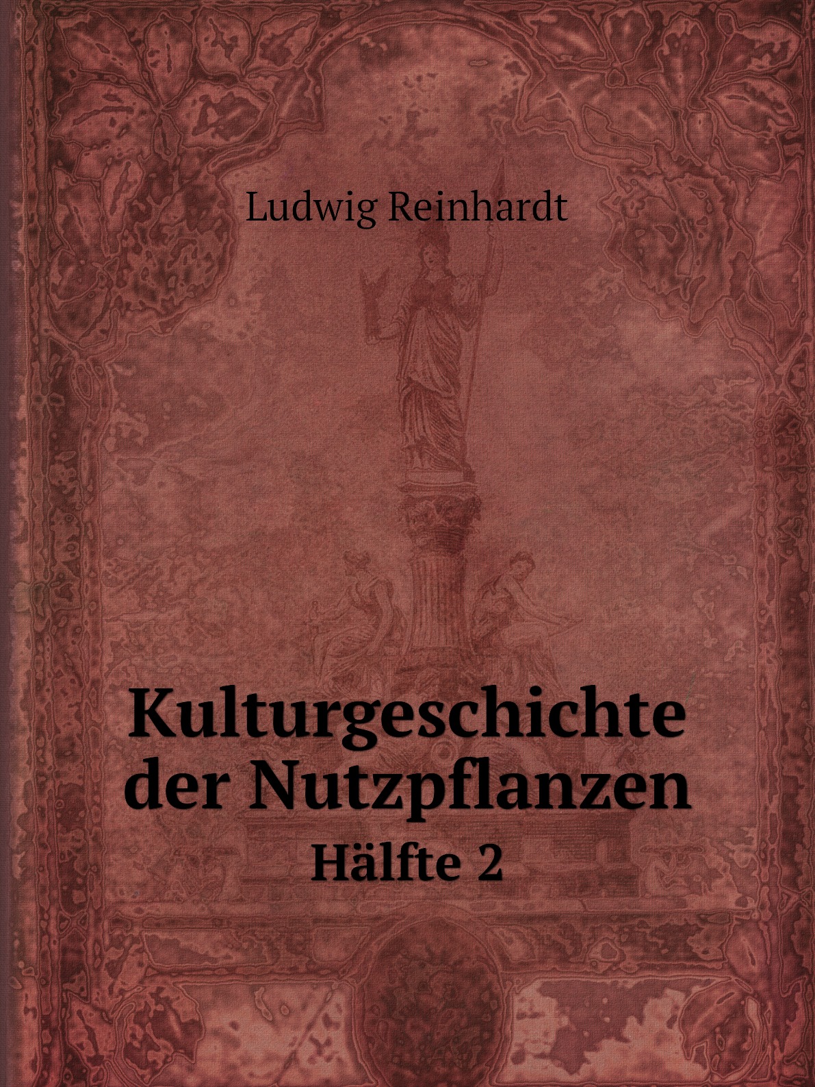 

Kulturgeschichte der Nutzpflanzen
