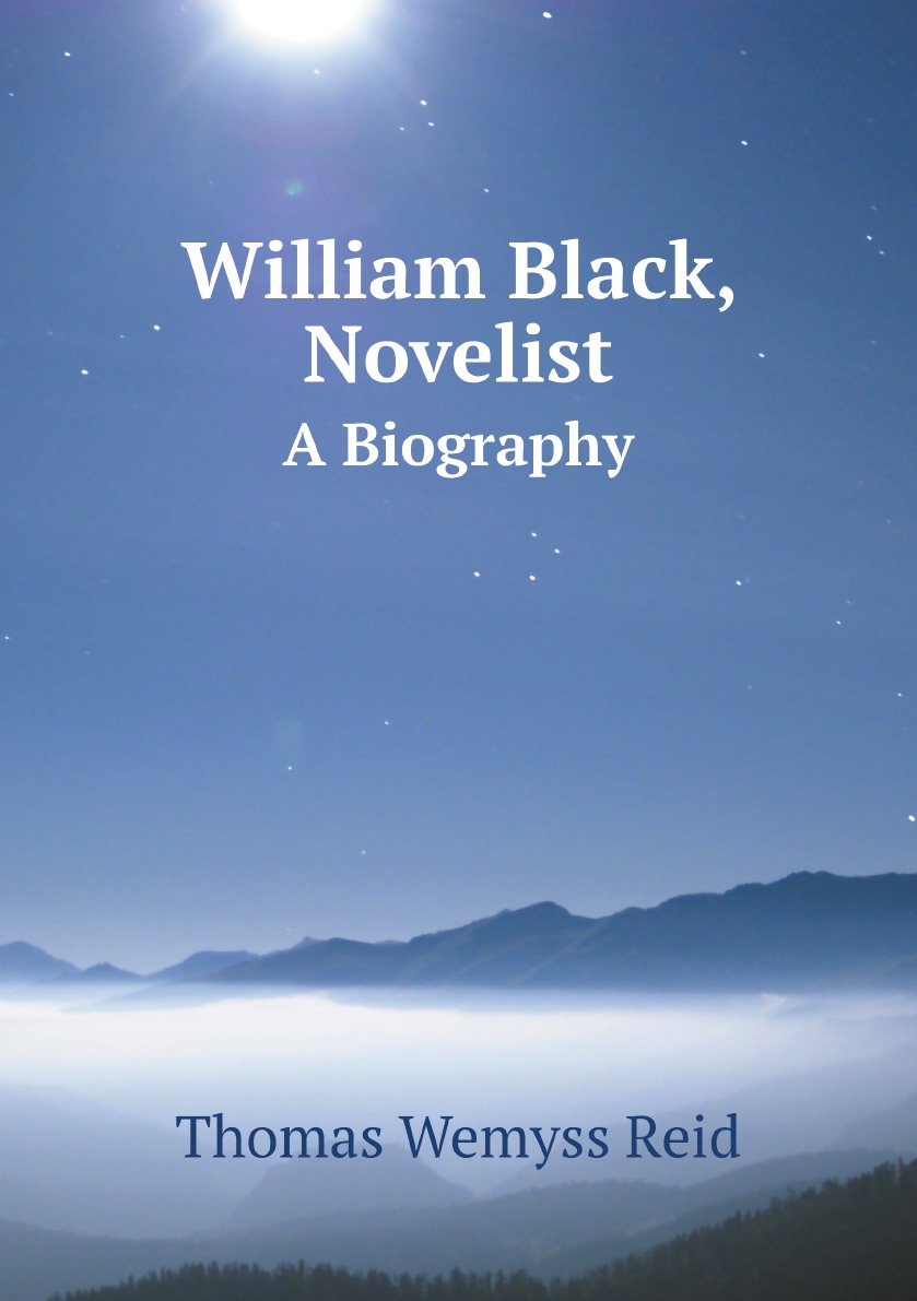 

William Black, Novelist: A Biography