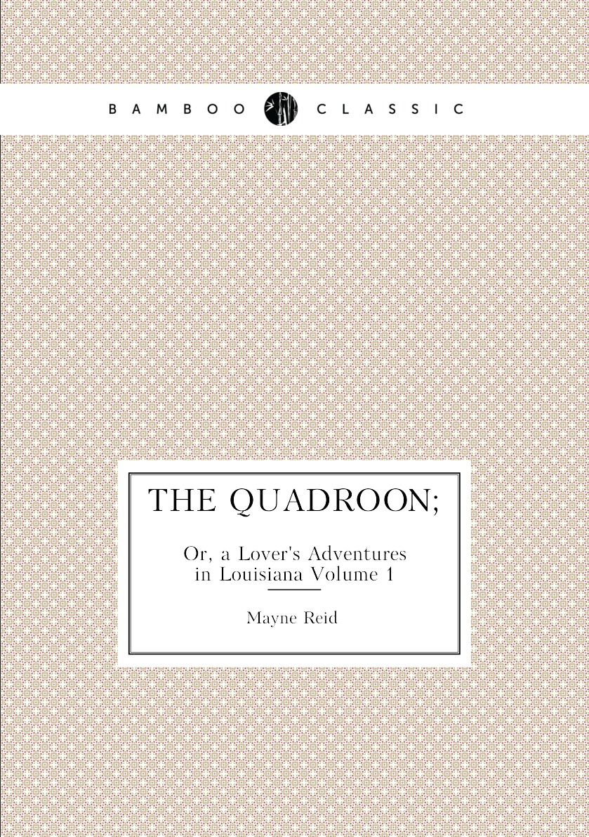 

The Quadroon;