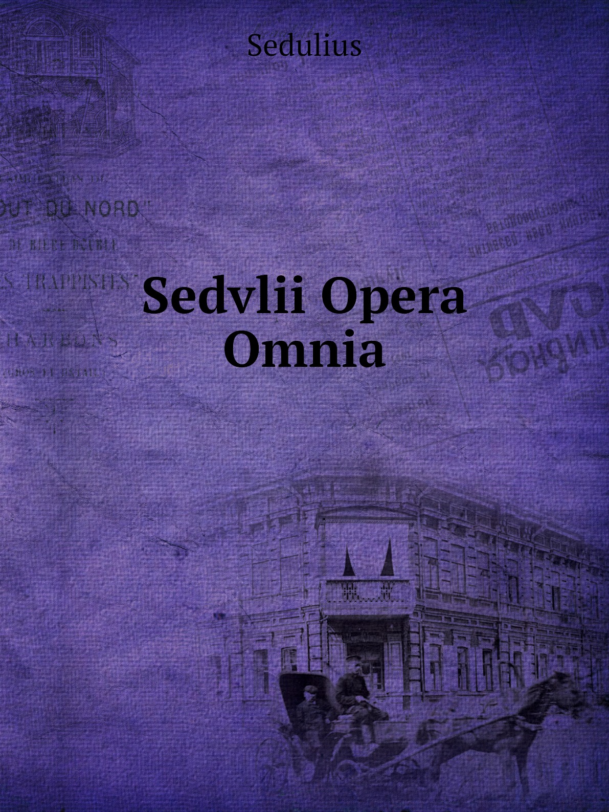 

Sedvlii Opera Omnia