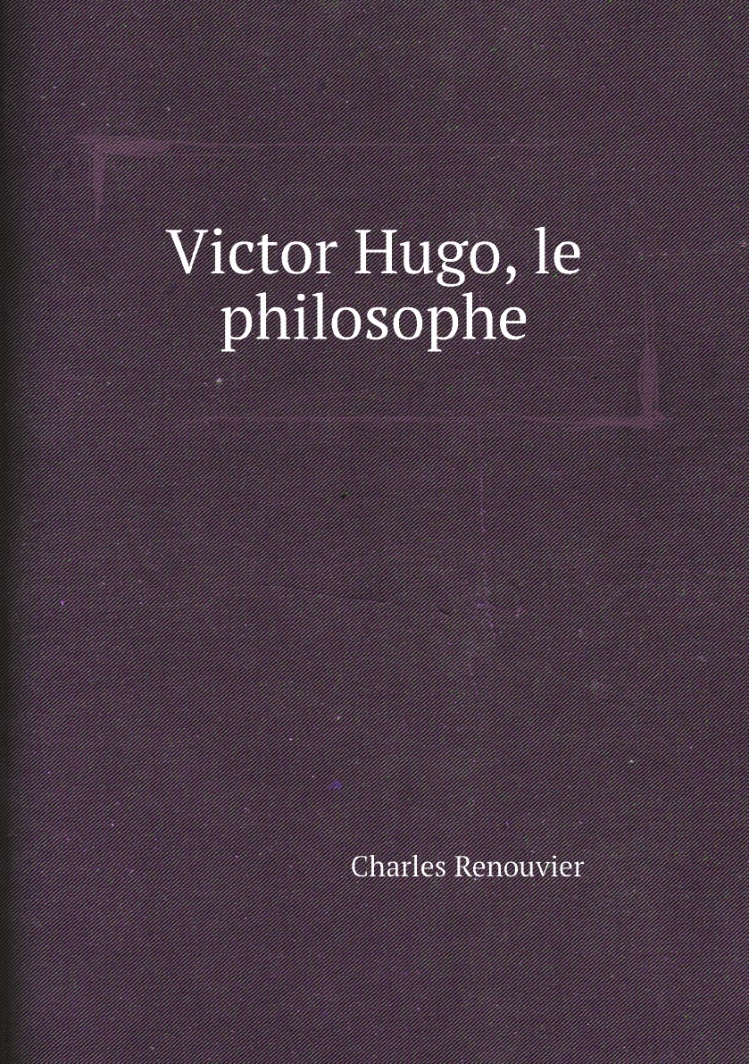 

Victor Hugo, le philosophe (French Edition)