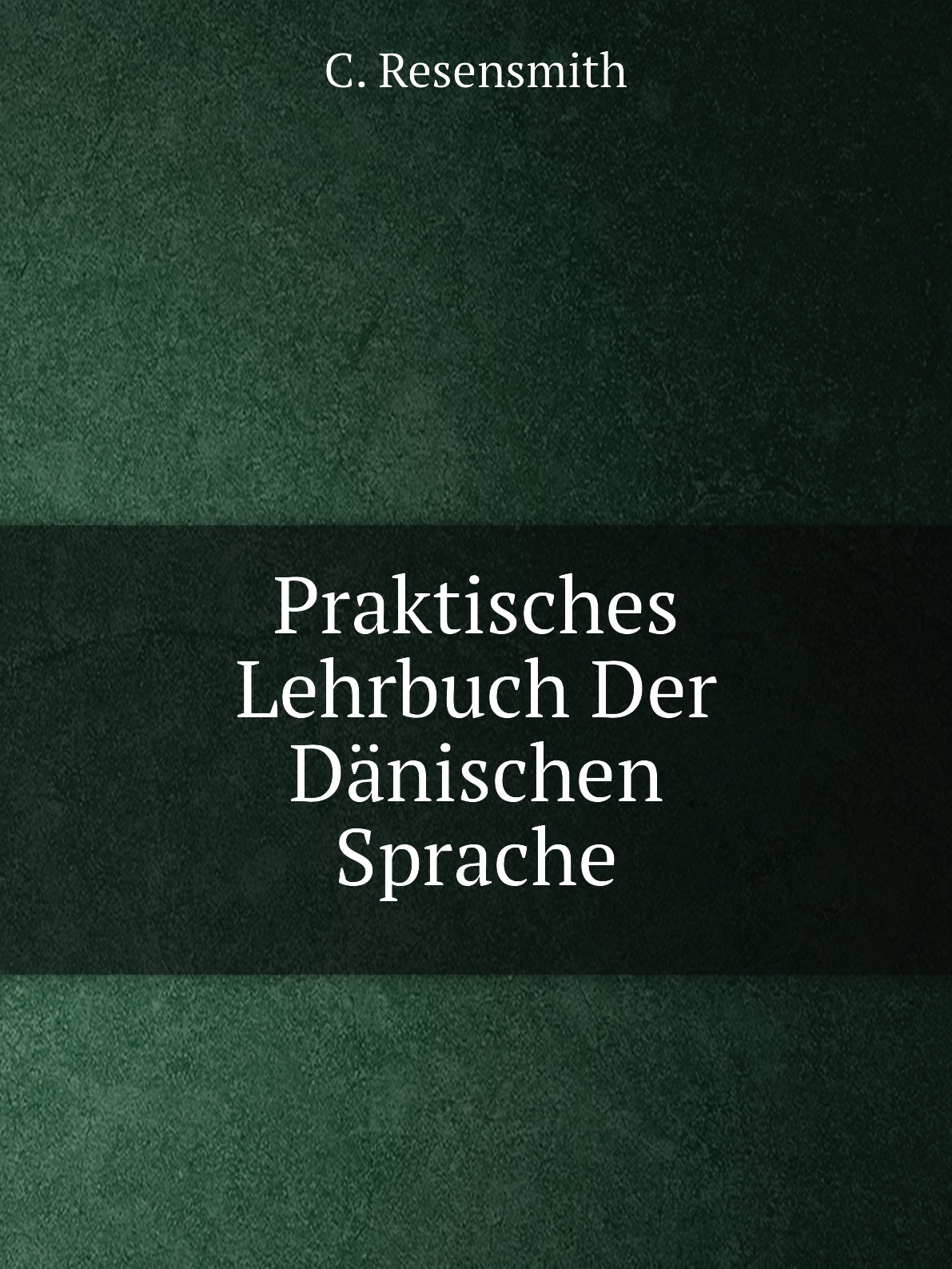 

Praktisches Lehrbuch Der Danischen Sprache