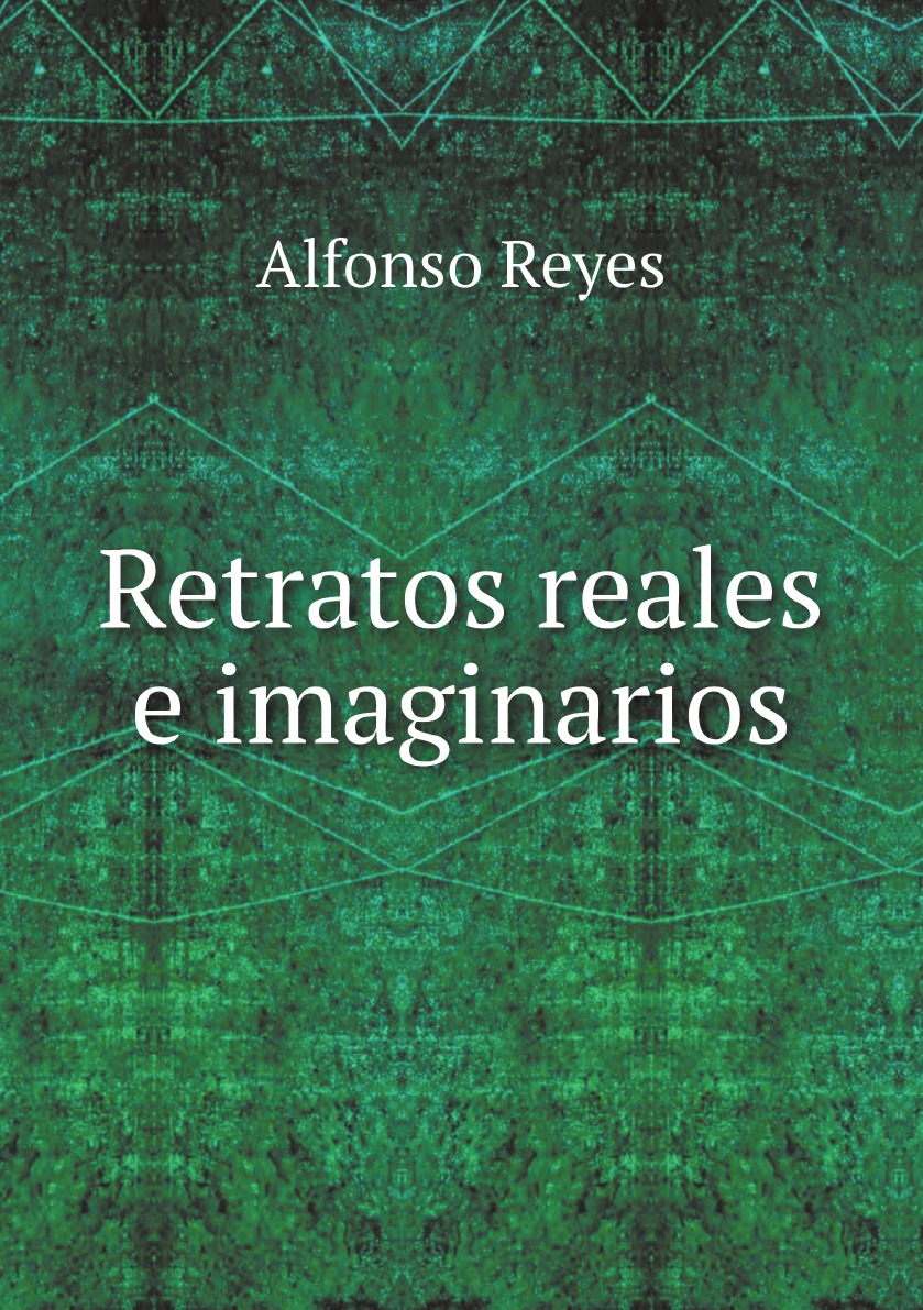 

Retratos reales e imaginarios (Spanish Edition)