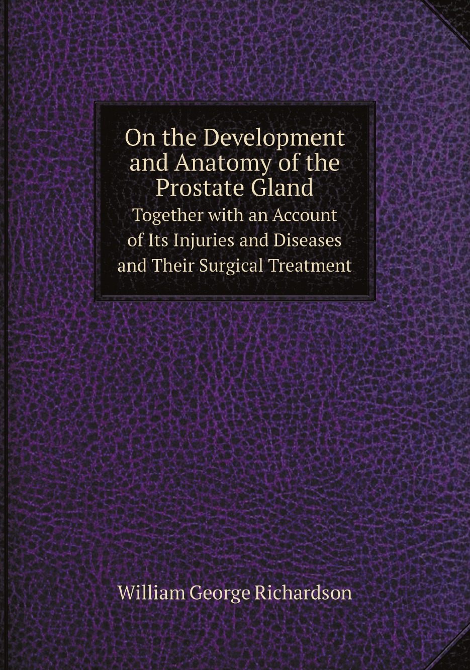 

On the Development and Anatomy of the Prostate Gland