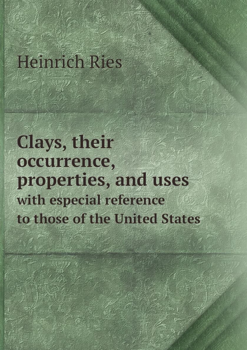 

Clays, their occurrence, properties, and uses