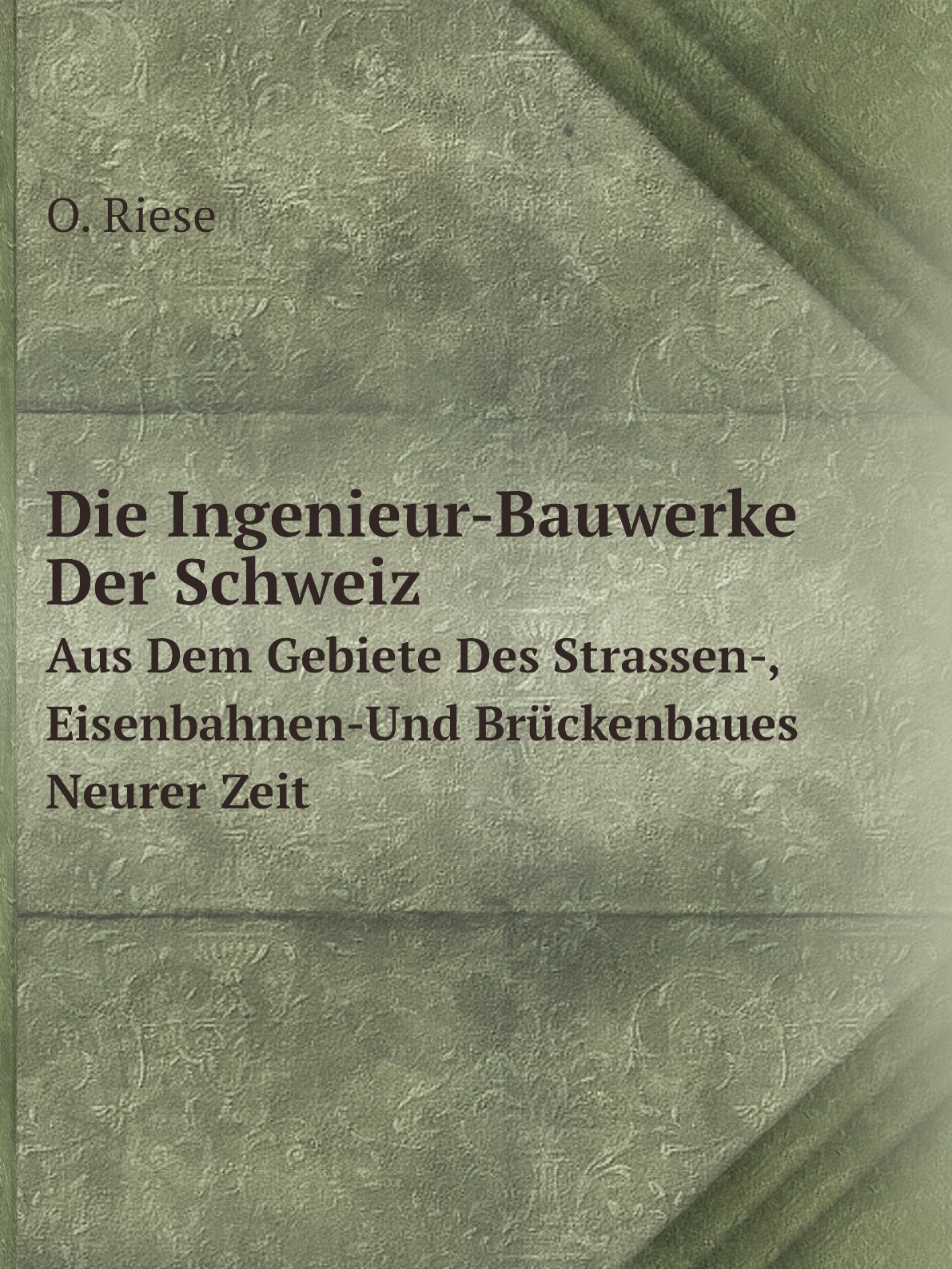 

Die Ingenieur-Bauwerke Der Schweiz