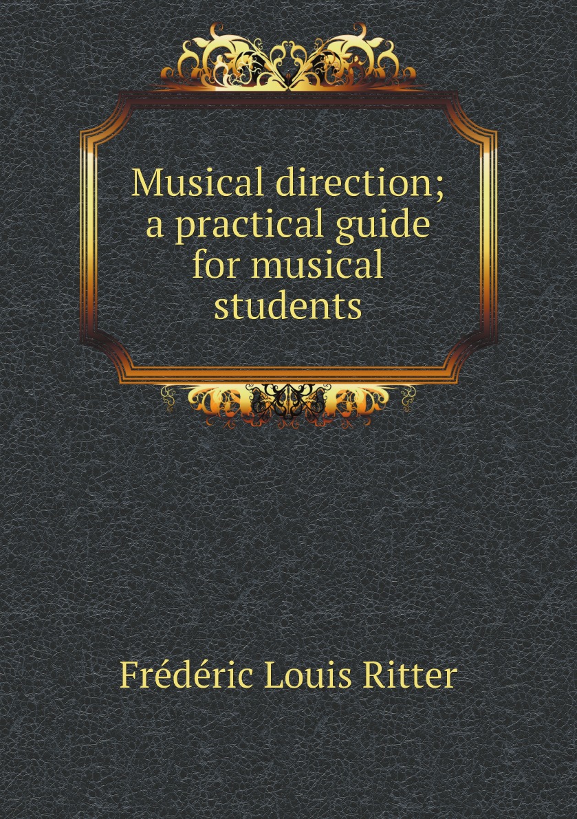 

Musical direction; a practical guide for musical students