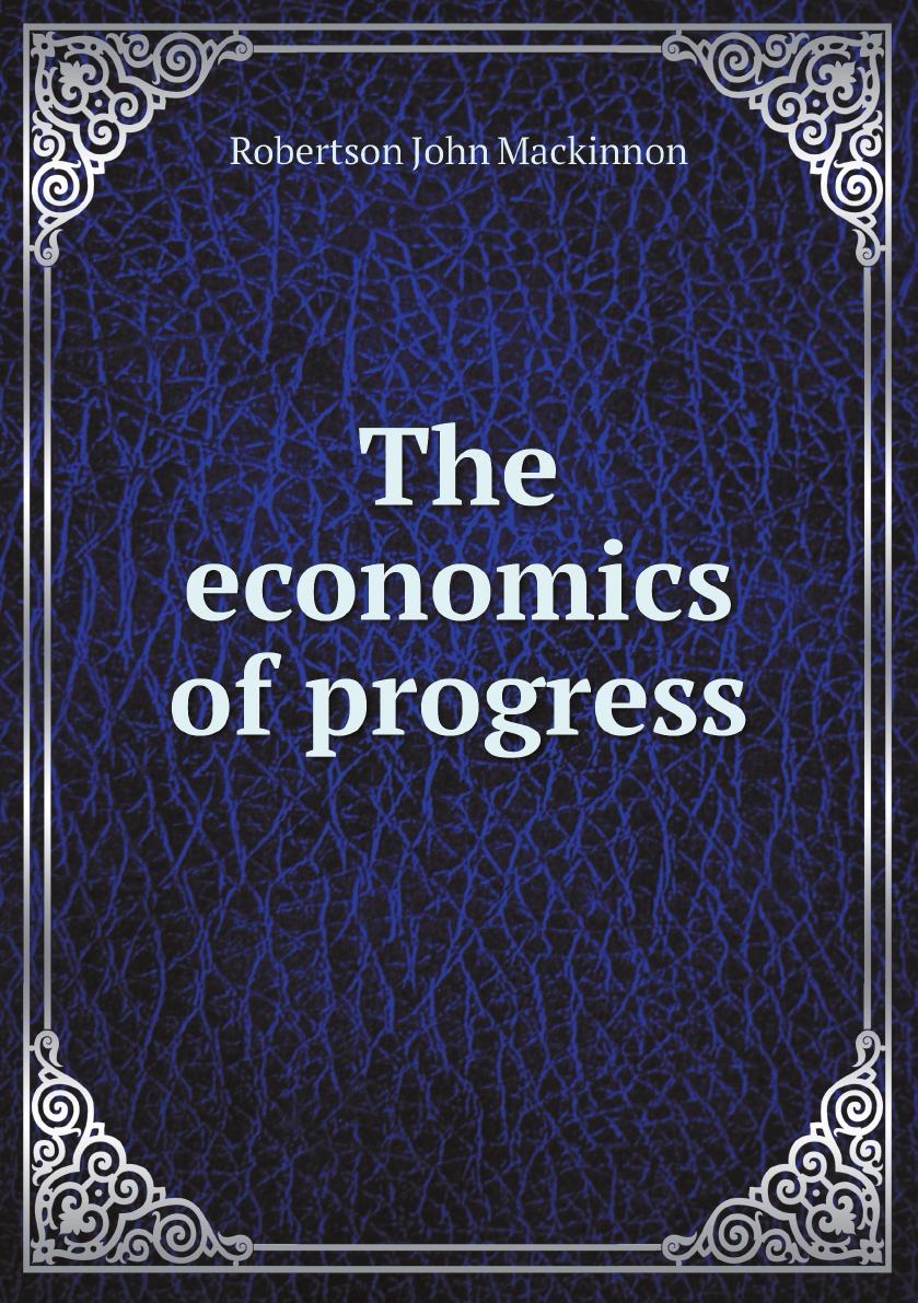 

The economics of progress