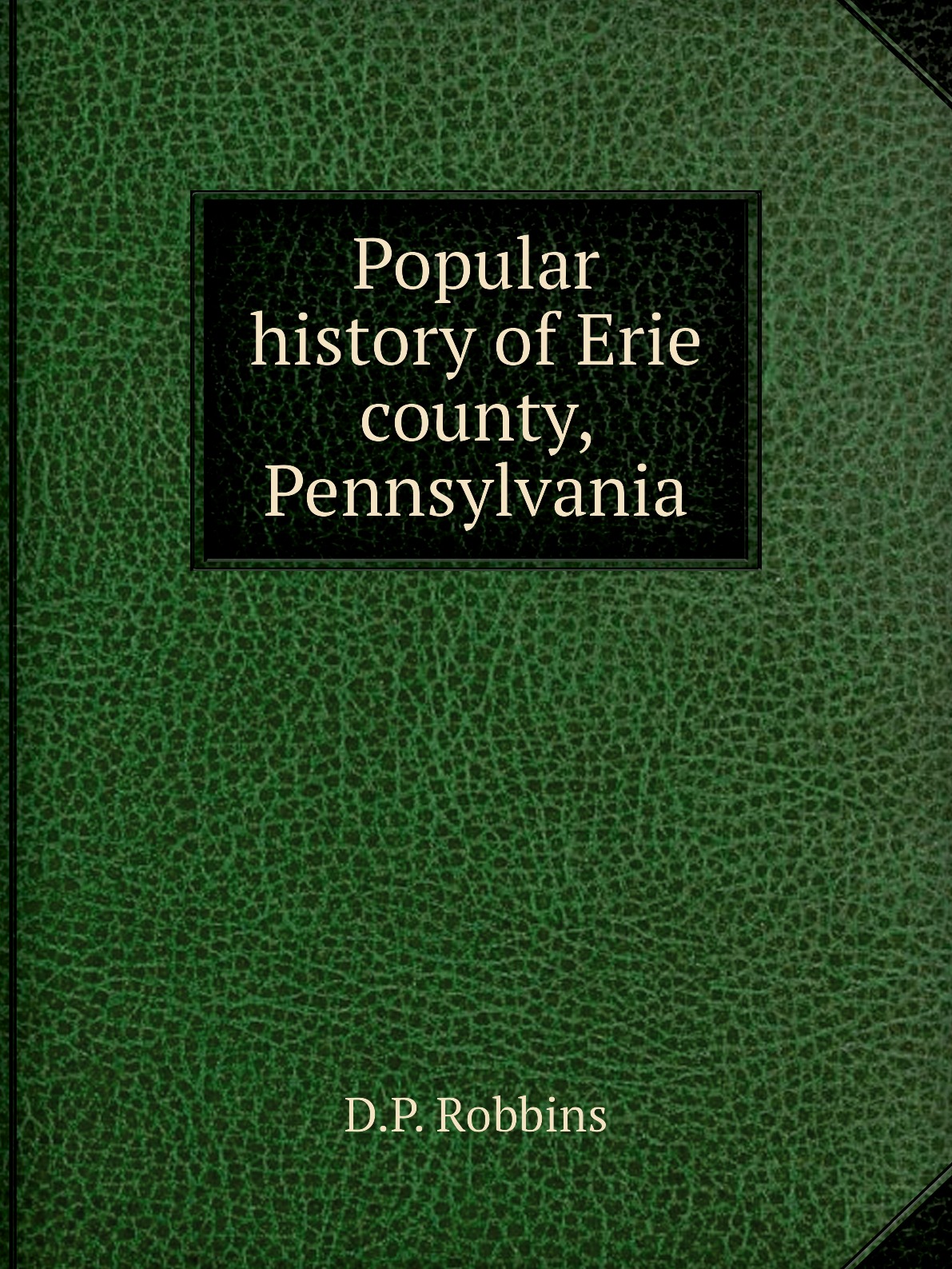 

Popular history of Erie county, Pennsylvania