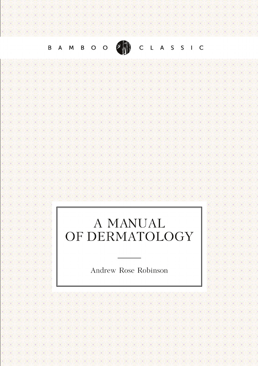 

A manual of dermatology