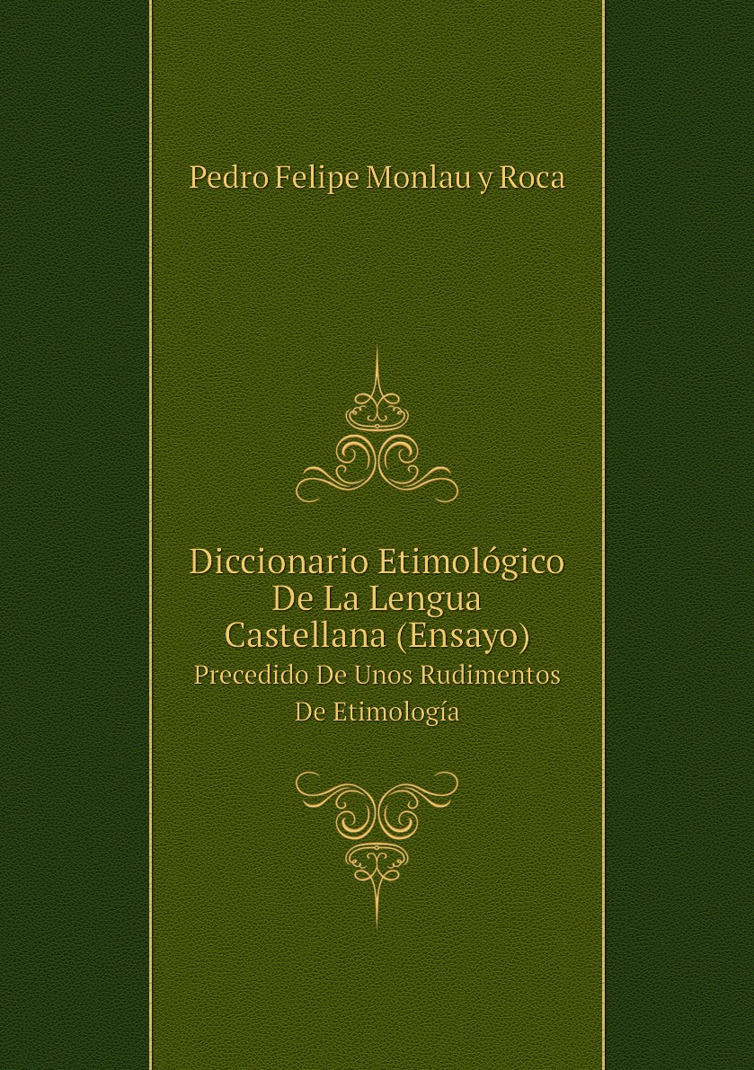 

Diccionario Etimologico De La Lengua Castellana (Ensayo)
