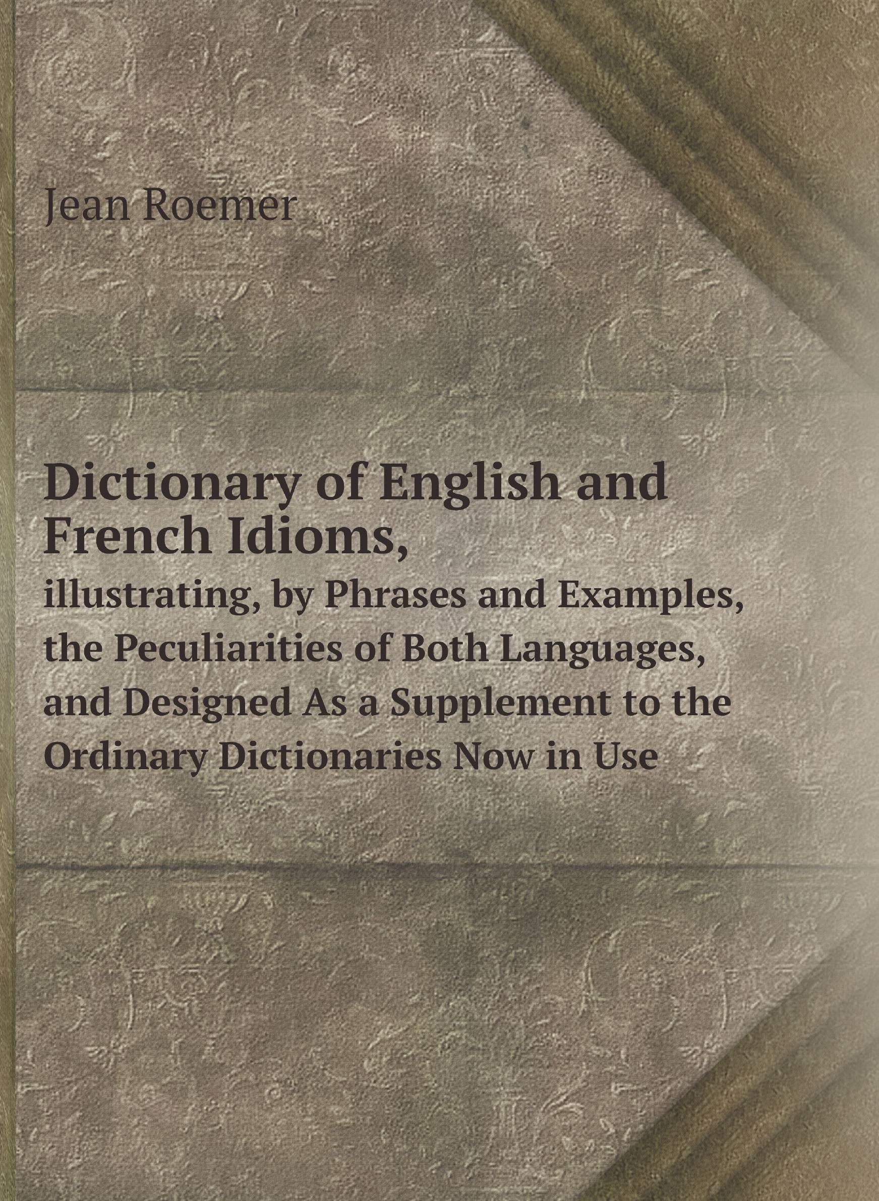 

Dictionary of English and French Idioms,