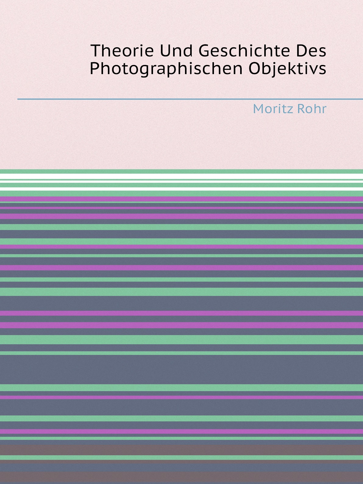 

Theorie Und Geschichte Des Photographischen Objektivs