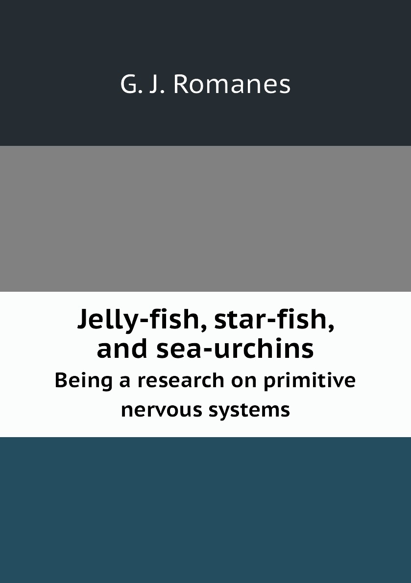 

Jelly-fish, star-fish, and sea-urchins