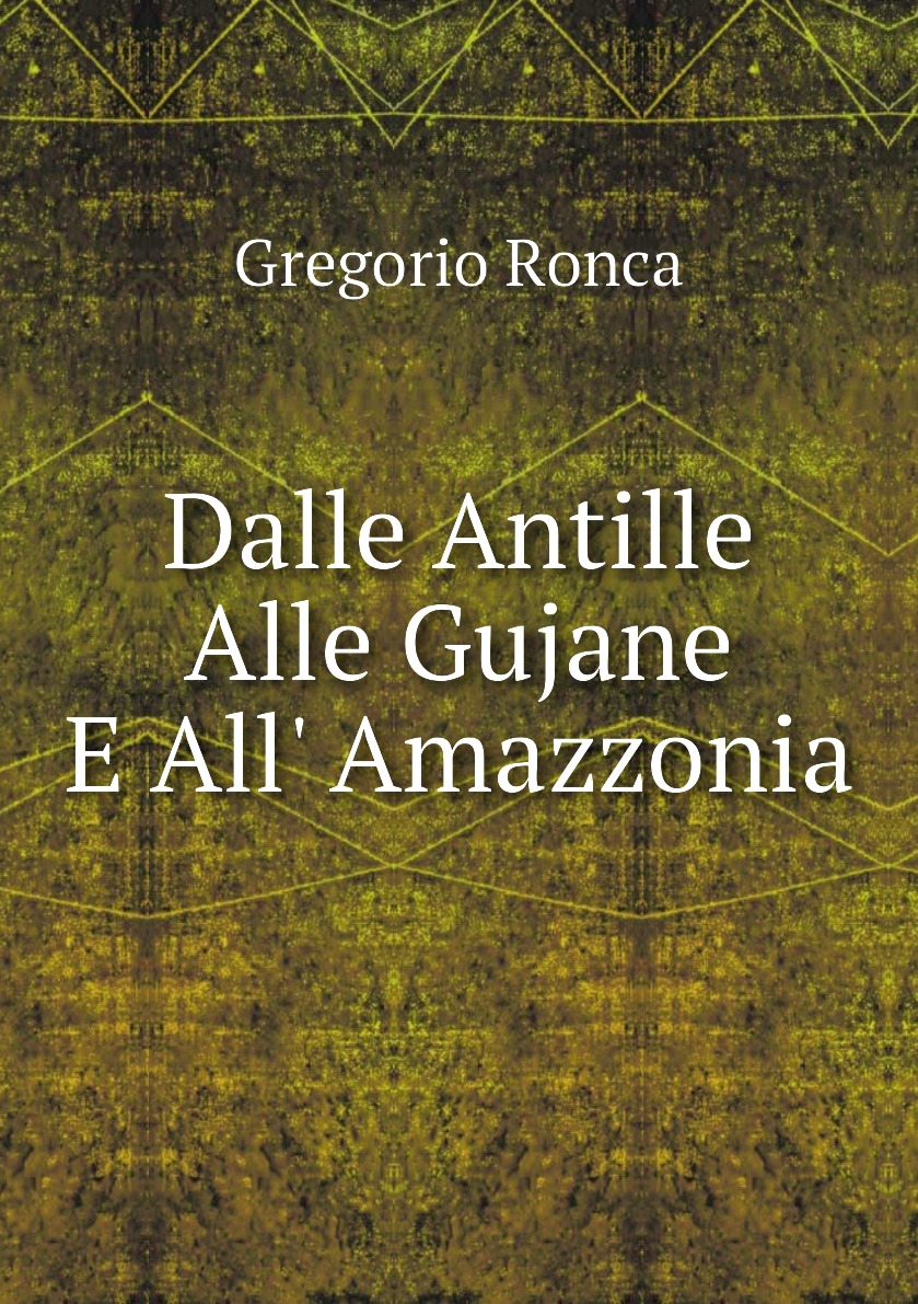 

Dalle Antille Alle Gujane E All' Amazzonia
