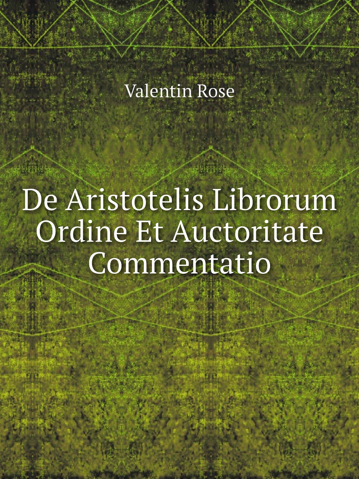 

De Aristotelis Librorum Ordine Et Auctoritate Commentatio