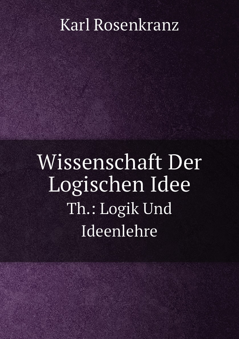 

Wissenschaft Der Logischen Idee