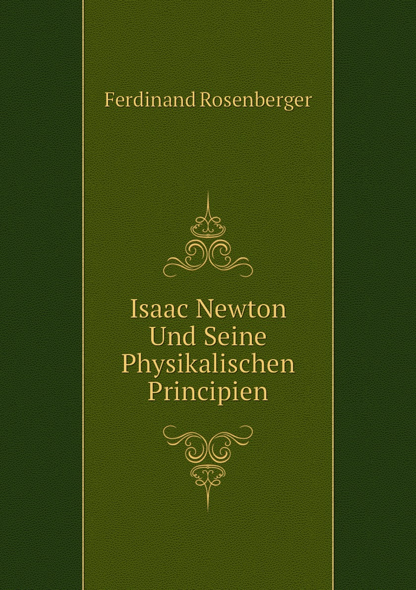 

Isaac Newton Und Seine Physikalischen Principien