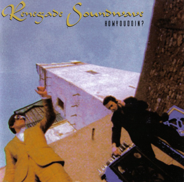Renegade Soundwave ?– Howyoudoin? (1 CD)