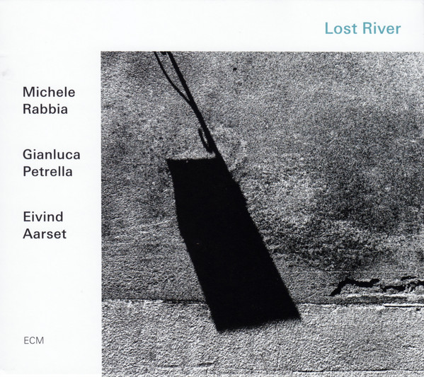 Rabbia/Petrella/Aarset - Lost River (1 CD)