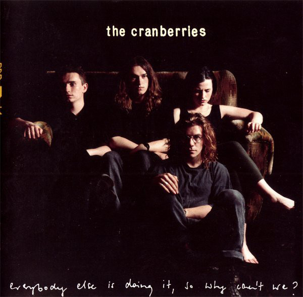 

The Cranberries: Everybody Else Is Doing It, So Why Can't We (1 CD)